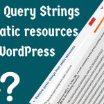 Remove Query Strings from static resources in WordPress